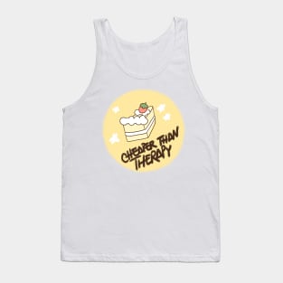 Cheaper than therapy - cake Tank Top